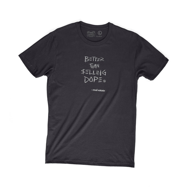 Better Than Selling Dope Tee - Real Estate (Black Tee) Fly Supply Co